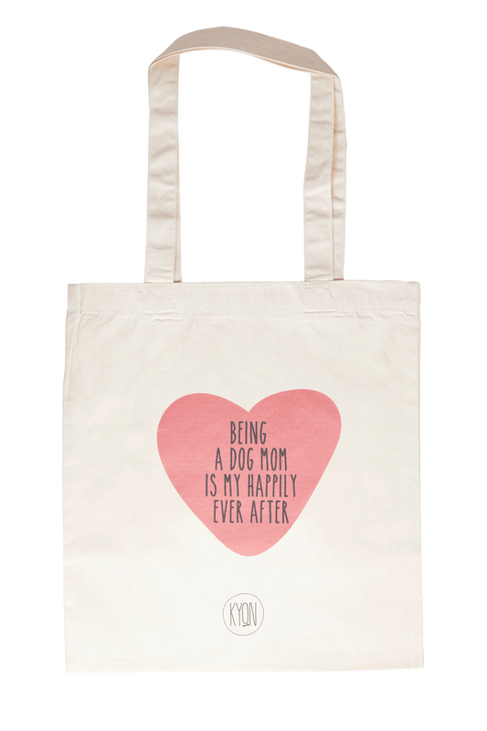 BEING A DOG MOM IS MY HAPPILY EVER AFTER